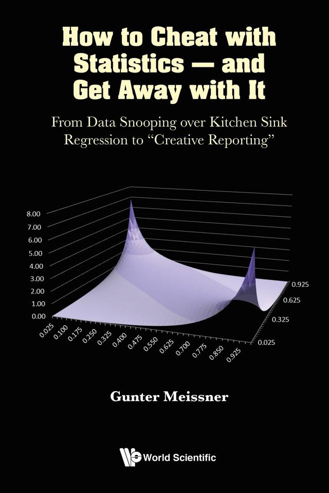 HOW TO CHEAT WITH STATISTICS - AND GET AWAY WITH IT by Gunter Meissner