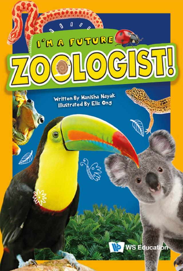I'M A FUTURE ZOOLOGIST! by Eliz Ong, Manisha Nayak