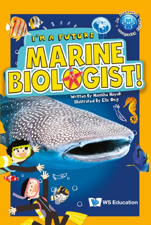 I'M A FUTURE MARINE BIOLOGIST! by Eliz Ong, Manisha Nayak