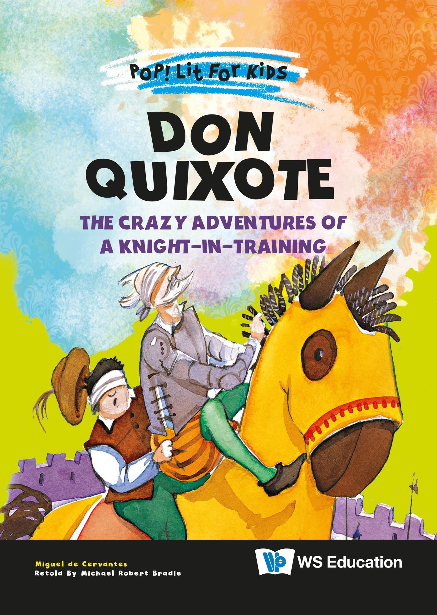 DON QUIXOTE: THE CRAZY ADVENTURES OF A KNIGHT-IN-TRAINING