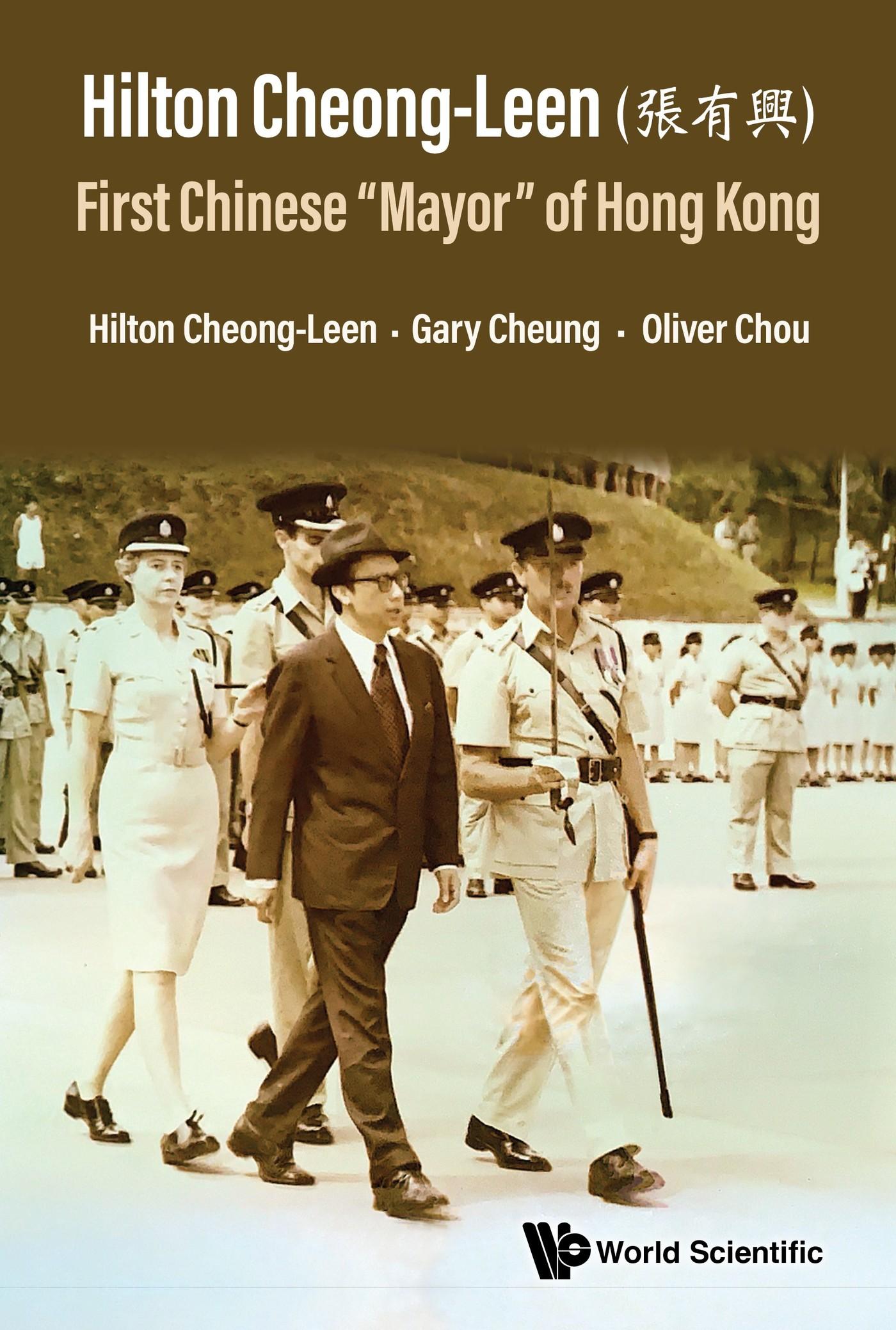HILTON CHEONG-LEEN: FIRST CHINESE "MAYOR" OF HONG KONG