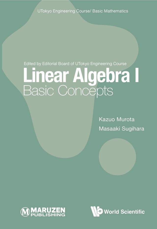 LINEAR ALGEBRA I: BASIC CONCEPTS by Kazuo Murota, Masaaki Sugihara