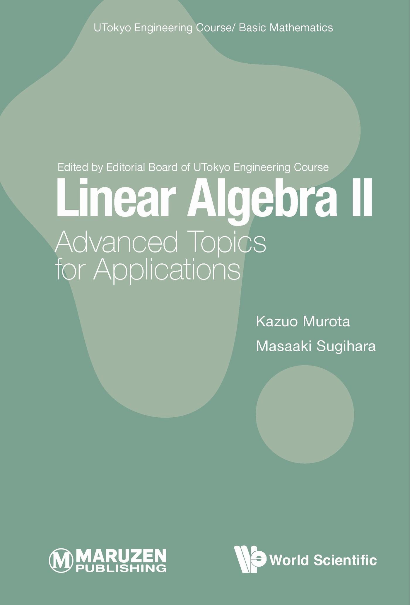 LINEAR ALGEBRA II: ADVANCED TOPICS FOR APPLICATIONS