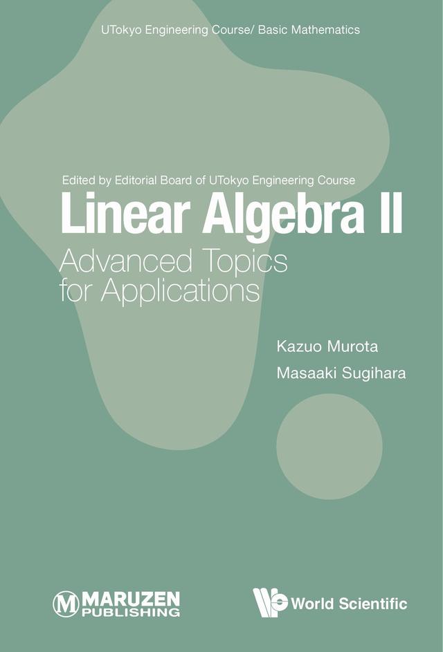 LINEAR ALGEBRA II: ADVANCED TOPICS FOR APPLICATIONS by Kazuo Murota, Masaaki Sugihara