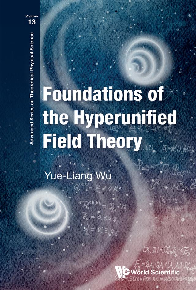 FOUNDATIONS OF THE HYPERUNIFIED FIELD THEORY by Yue-Liang Wu