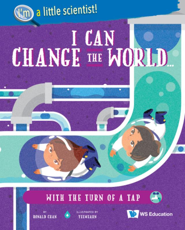I CAN CHANGE WORLD...TURN OF A TAP by Ronald Chan, Yeewearn
