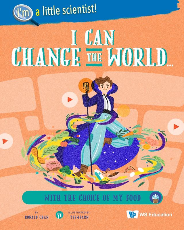 I CAN CHANGE WORLD...CHOICE OF MY FOOD by Ronald Chan, Yeewearn
