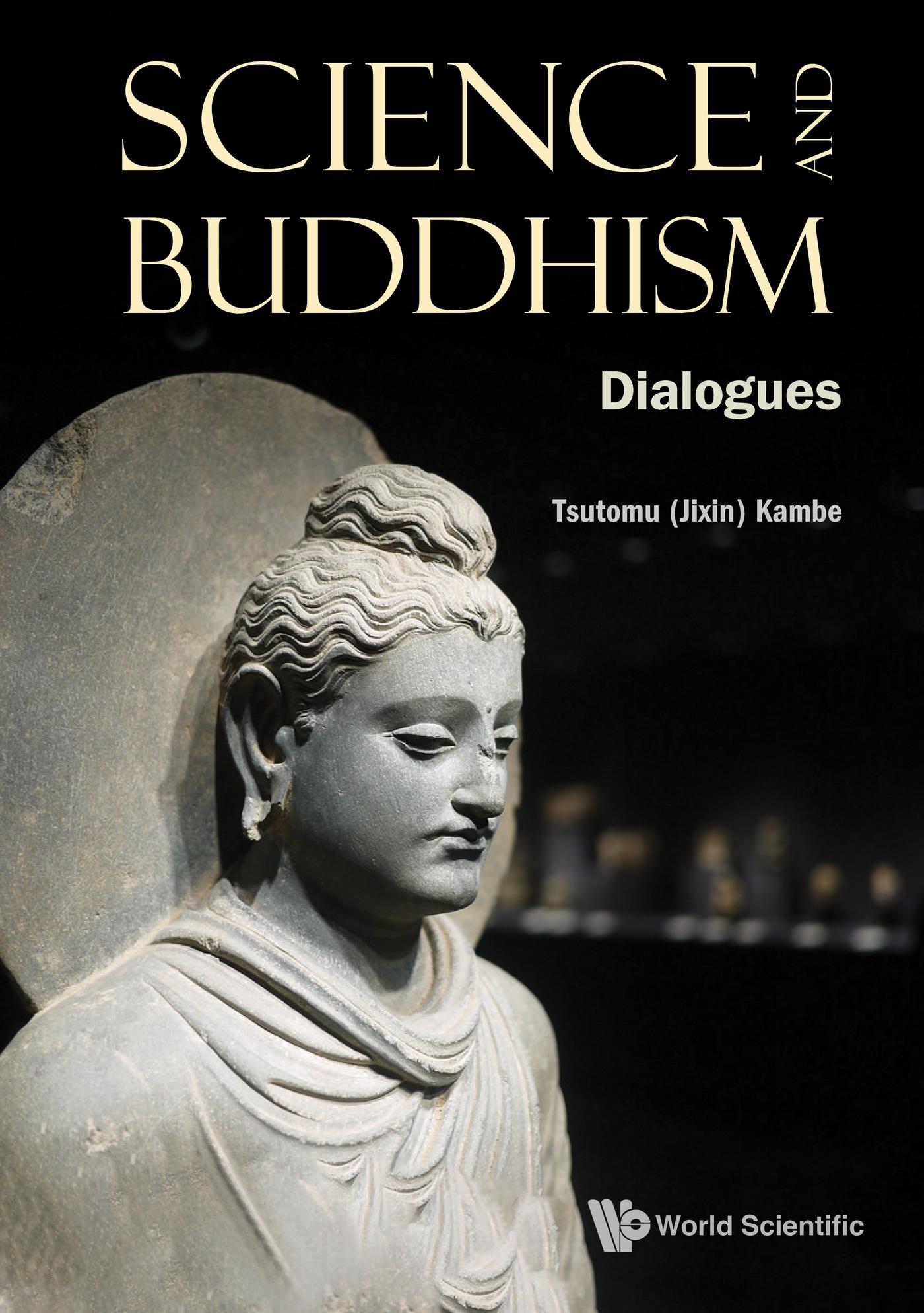 SCIENCE AND BUDDHISM: DIALOGUES