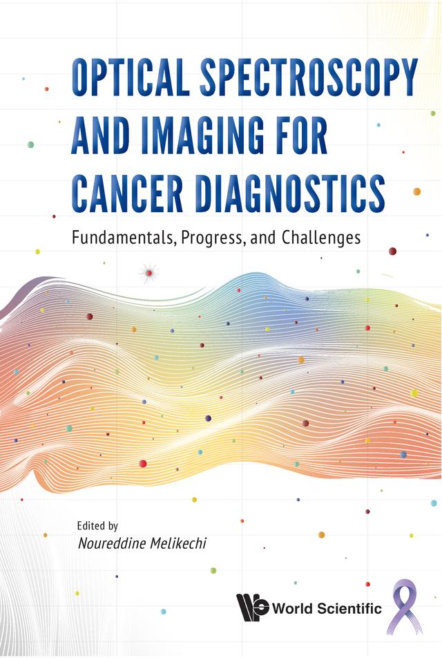 OPTICAL SPECTROSCOPY AND IMAGING FOR CANCER DIAGNOSTICS by Noureddine Melikechi