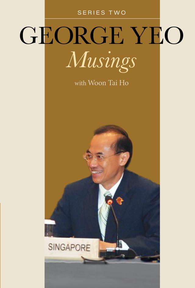 GEORGE YEO: MUSINGS - SERIES TWO by George Yeo, Tai Ho Woon