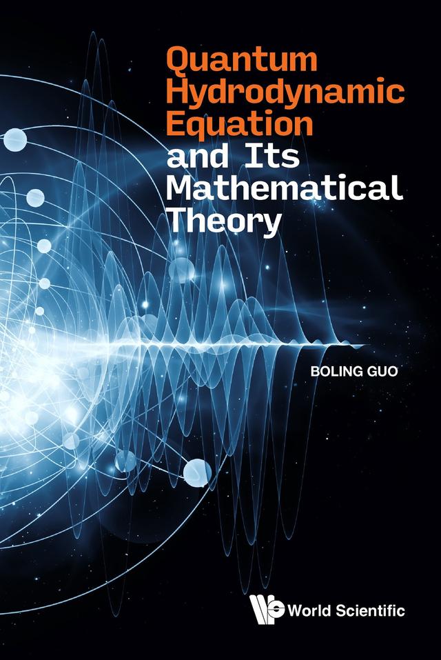 QUANTUM HYDRODYNAMIC EQUATION AND ITS MATHEMATICAL THEORY by Boling Guo