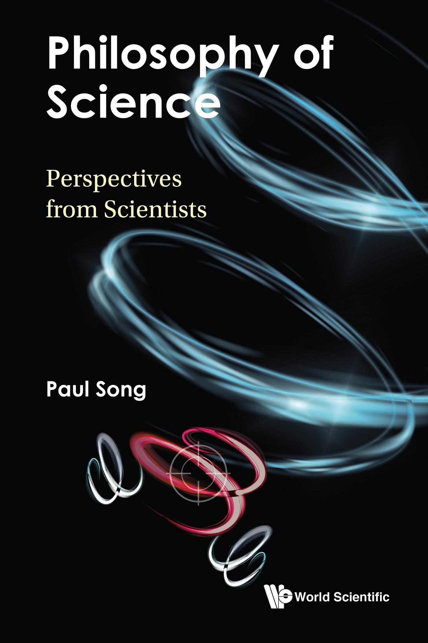 PHILOSOPHY OF SCIENCE: PERSPECTIVES FROM SCIENTISTS
