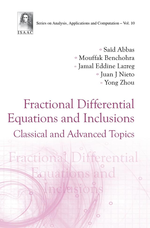 FRACTIONAL DIFFERENTIAL EQUATIONS AND INCLUSIONS by Jamal Eddine Lazreg, Juan J Nieto, Mouffak Benchohra, Saïd Abbas, Yong Zhou