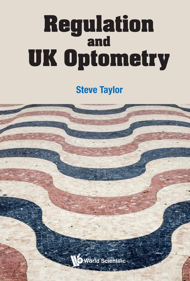 REGULATION AND UK OPTOMETRY by Steve Taylor