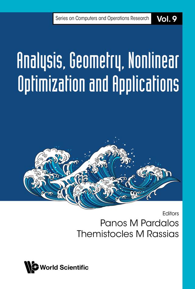 ANALYSIS, GEOMETRY, NONLINEAR OPTIMIZATION AND APPLICATIONS by Panos M Pardalos, Themistocles M Rassias
