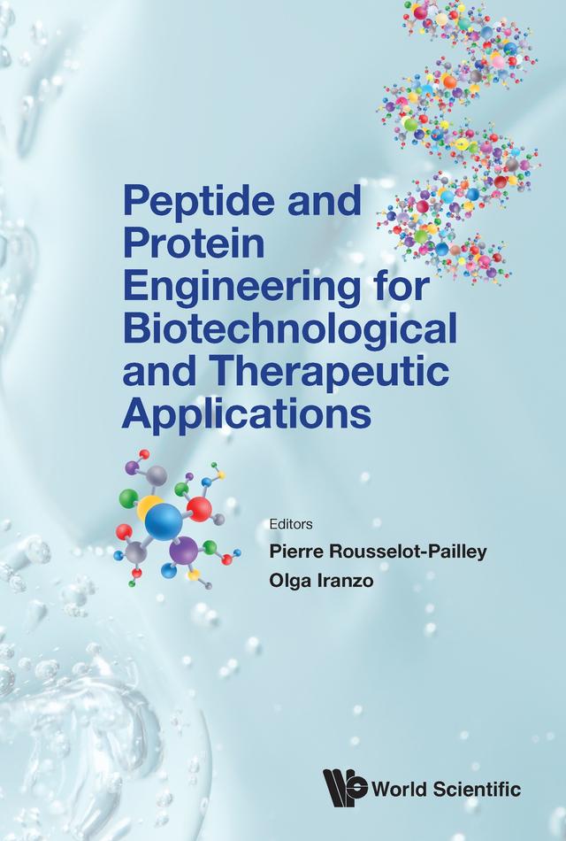 PEPTIDE & PROTEIN ENGINEER BIOTECHNOLOGIC & THERAPEUTIC APPL by Olga Iranzo, Pierre Rousselot-Pailley