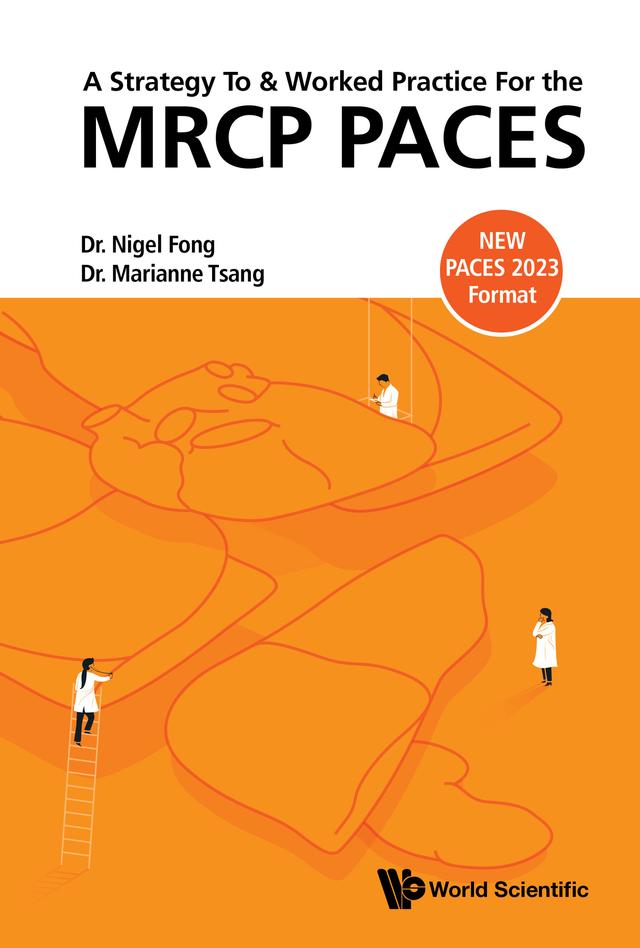 STRATEGY TO AND WORKED PRACTICE FOR THE MRCP PACES, A by Marianne Tsang, Nigel Fong