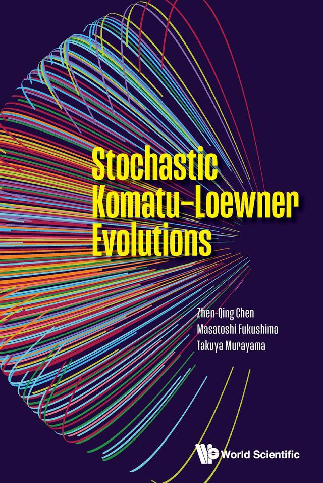 STOCHASTIC KOMATU-LOEWNER EVOLUTIONS by Masatoshi Fukushima, Takuya Murayama, Zhen-Qing Chen