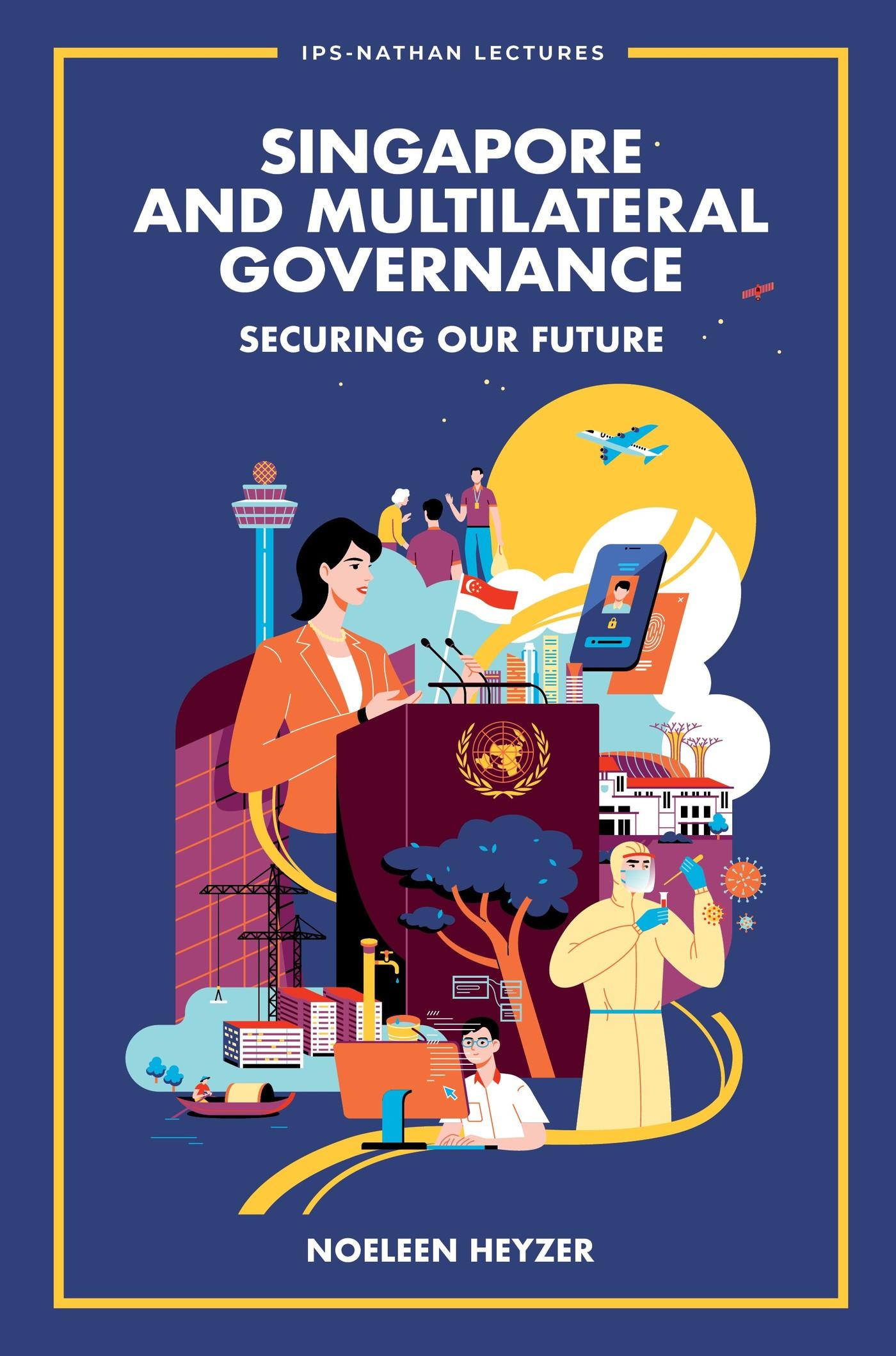 SINGAPORE AND MULTILATERAL GOVERNANCE