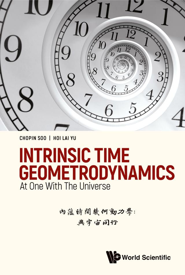 INTRINSIC TIME GEOMETRODYNAMICS: AT ONE WITH THE UNIVERSE by Chopin Soo, Hoi Lai Yu