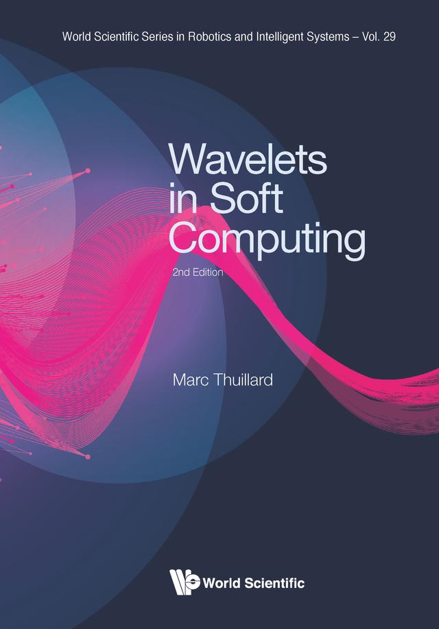 WAVELETS SOFT COMPUTING (2ND ED) by Marc Thuillard