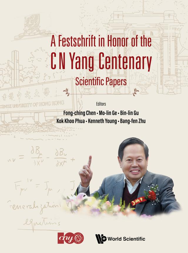 FESTSCHRIFT IN HONOR OF THE C N YANG CENTENARY, A by Bang-fen Zhu, Bin-lin Gu, Fong-ching Chen, Kenneth Young, Kok Khoo Phua, Mo-lin Ge