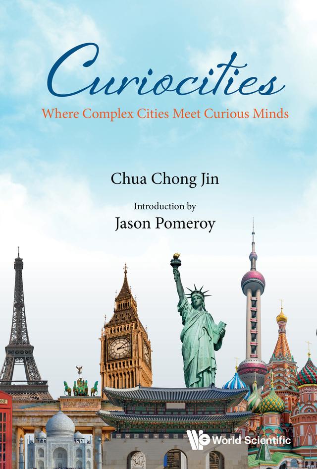 CURIOCITIES: WHERE COMPLEX CITIES MEET CURIOUS MINDS by Chong Jin Chua, Jason Pomeroy