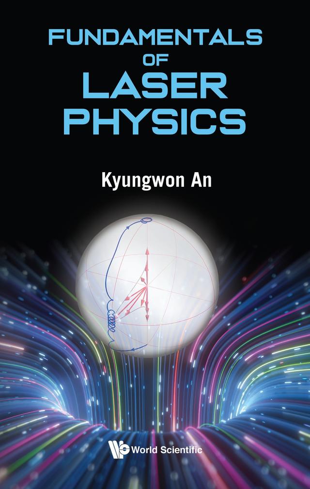 FUNDAMENTALS OF LASER PHYSICS by Kyungwon An