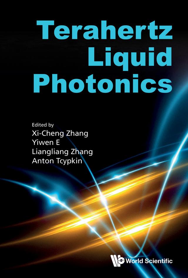 TERAHERTZ LIQUID PHOTONICS by Anton Tcypkin, Liangliang Zhang, Xi-Cheng Zhang, Yiwen E