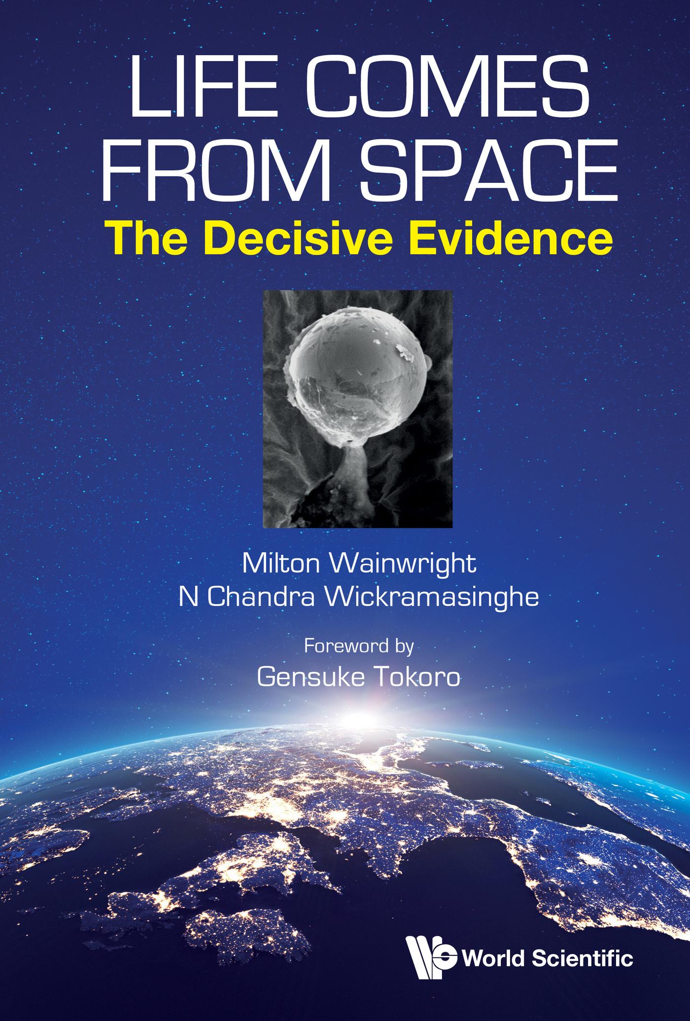 LIFE COMES FROM SPACE: THE DECISIVE EVIDENCE