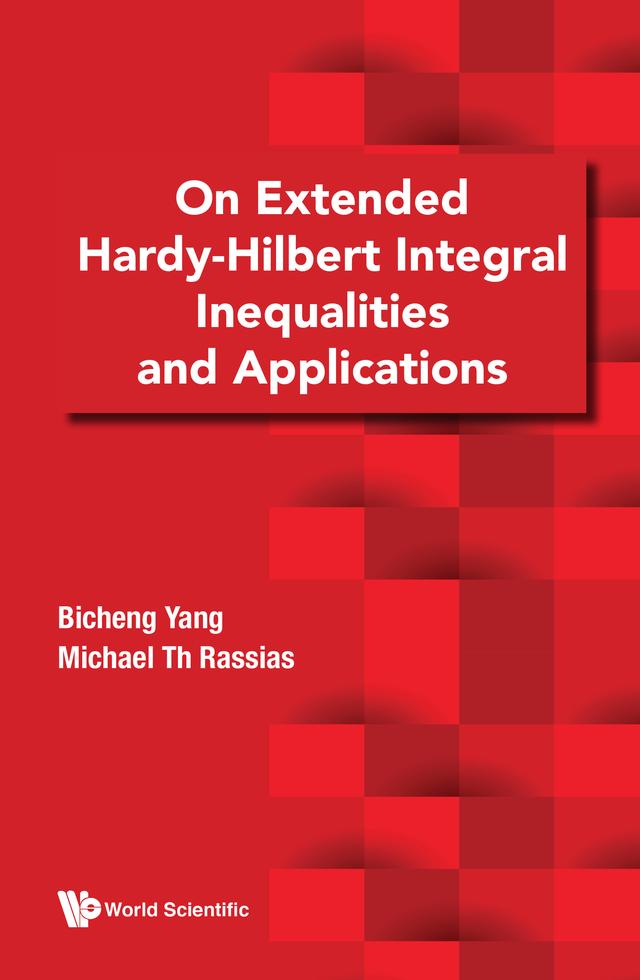 ON EXTENDED HARDY-HILBERT INTEGRAL INEQUALITIES & APPLICATIO by Bicheng Yang, Michael Th Rassias