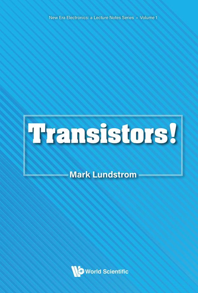 TRANSISTORS! by Mark Lundstrom