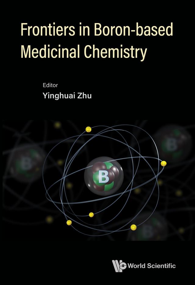 FRONTIERS IN BORON-BASED MEDICINAL CHEMISTRY by Yinghuai Zhu