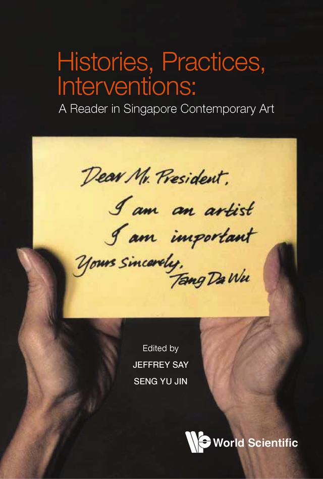 HISTORIES, PRACTICES, INTERVENTIONS by Jeffrey Say, Yu Jin Seng
