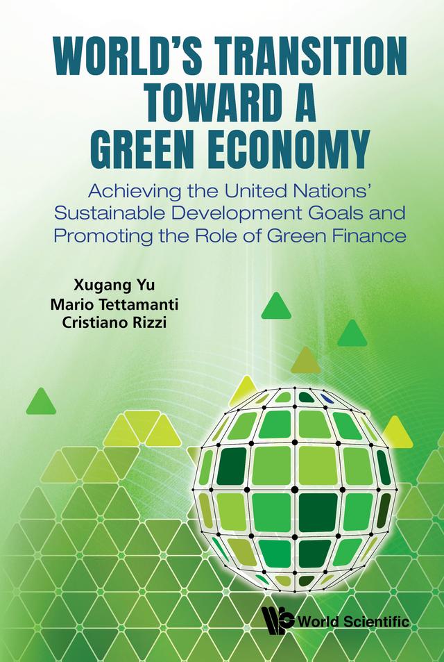WORLD'S TRANSITION TOWARD A GREEN ECONOMY by Cristiano Rizzi, Mario Tettamanti, Xugang Yu