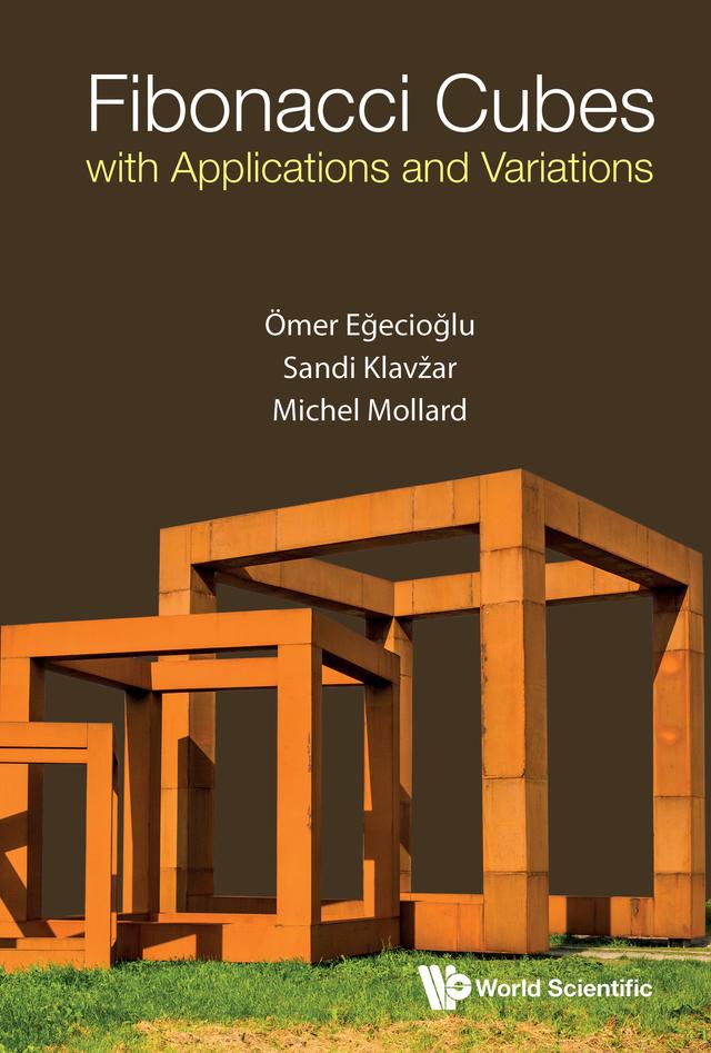 FIBONACCI CUBES WITH APPLICATIONS AND VARIATIONS by Michel Mollard, Ömer Eğecioğlu, Sandi Klavžar