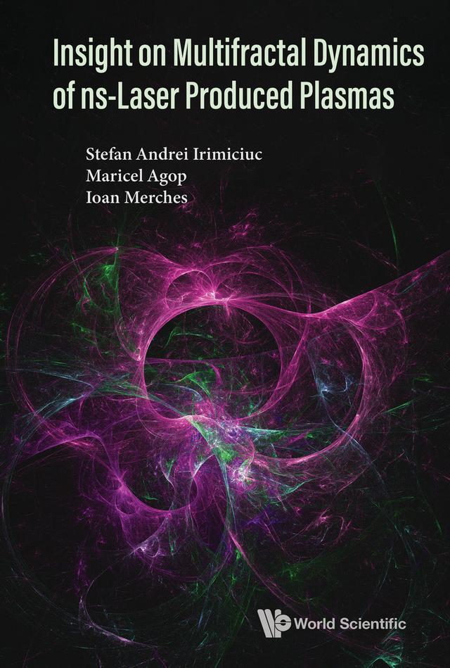 INSIGHT ON MULTIFRACTAL DYNAMICS OF NS-LASER PRODUCED .. by Ioan Merches, Maricel Agop, Stefan Andrei Irimiciuc