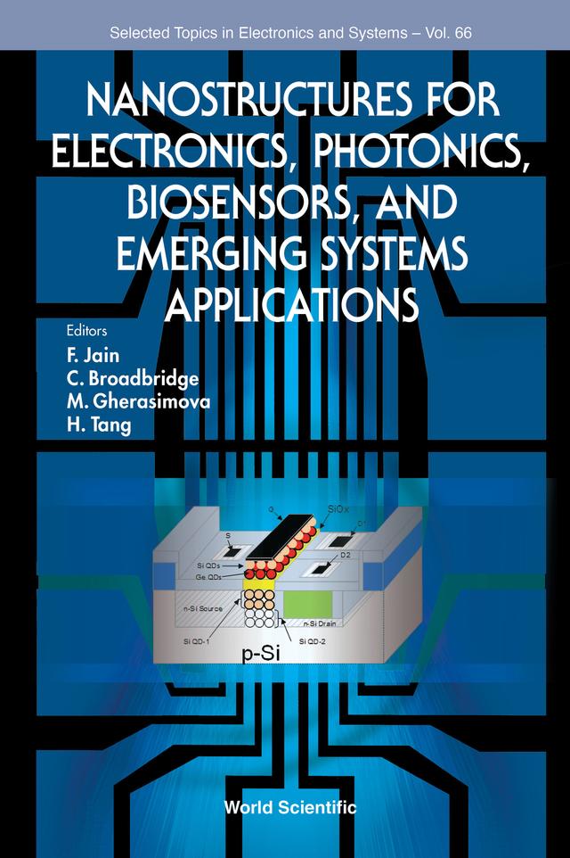NANOSTRUCTURE ELECTRON, PHOTONIC, BIOSENSOR & EMERG SYS APPL by C Broadbridge, F Jain, H Tang, M Gherasimova