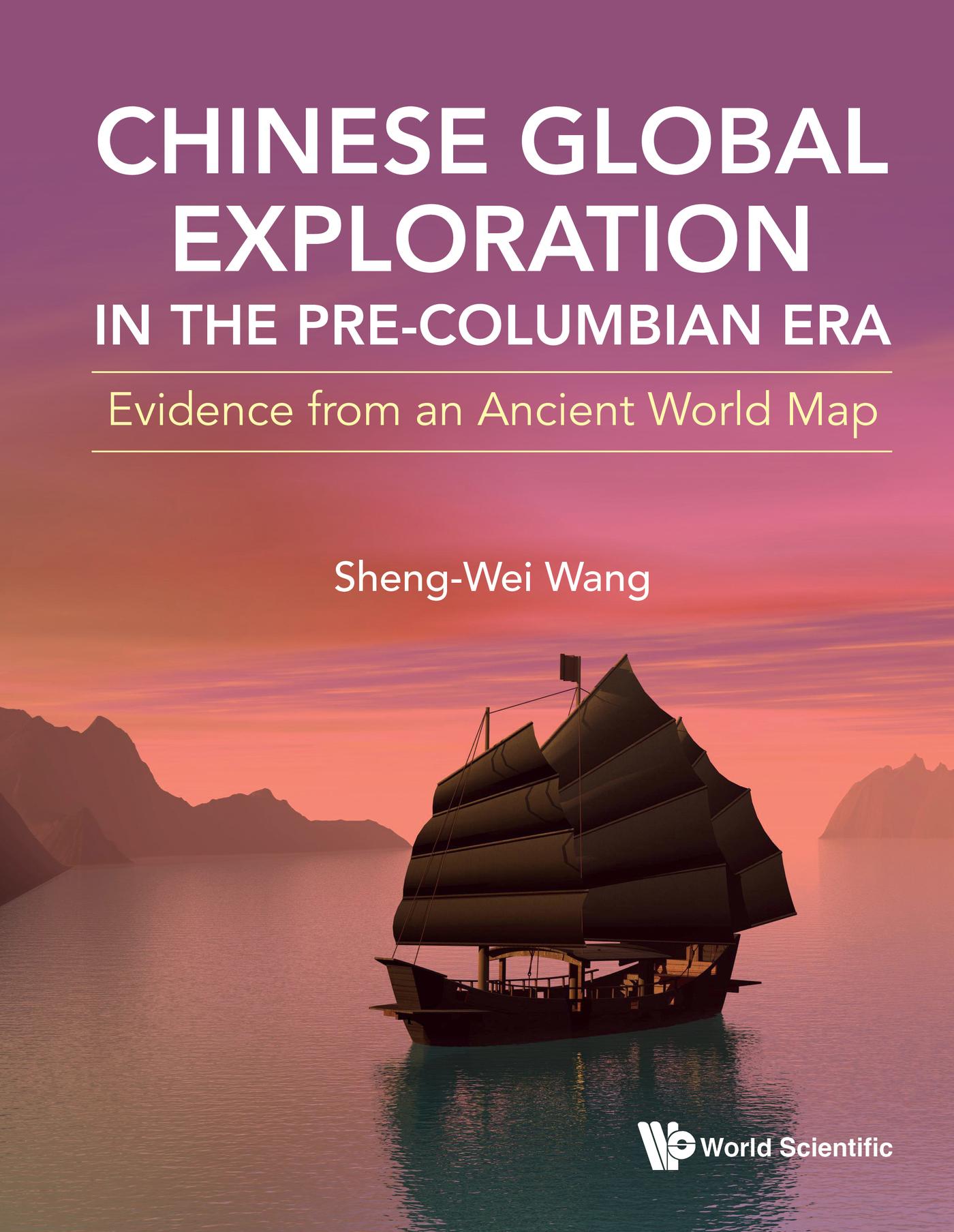 CHINESE GLOBAL EXPLORATION IN THE PRE-COLUMBIAN ERA