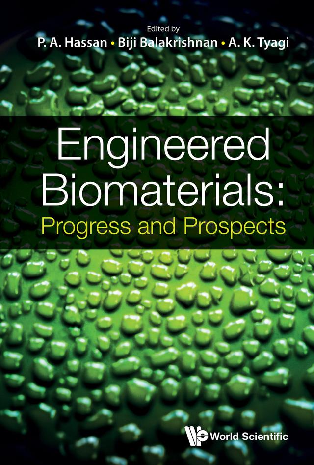 ENGINEERED BIOMATERIALS: PROGRESS AND PROSPECTS by A K Tyagi, Biji Balakrishnan, P A Hassan