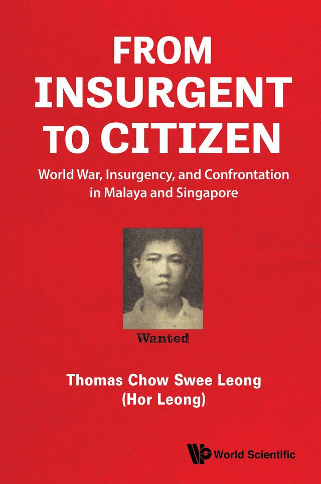 FROM INSURGENT TO CITIZEN by Thomas Swee Leong Chow