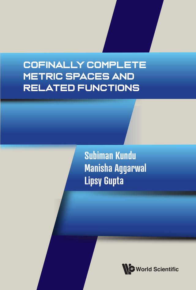 COFINALLY COMPLETE METRIC SPACES AND RELATED FUNCTIONS by Lipsy Gupta, Manisha Aggarwal, Subiman Kundu