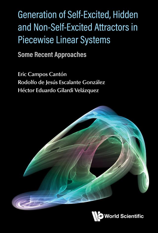 GENERATION SELF-EXCITED, HIDDEN & NON-SELF-EXCITED ATTRACT.. by Eric Campos Cantón, Héctor Eduardo Gilardi Velázquez, Rodolfo de Jesús Escalante González