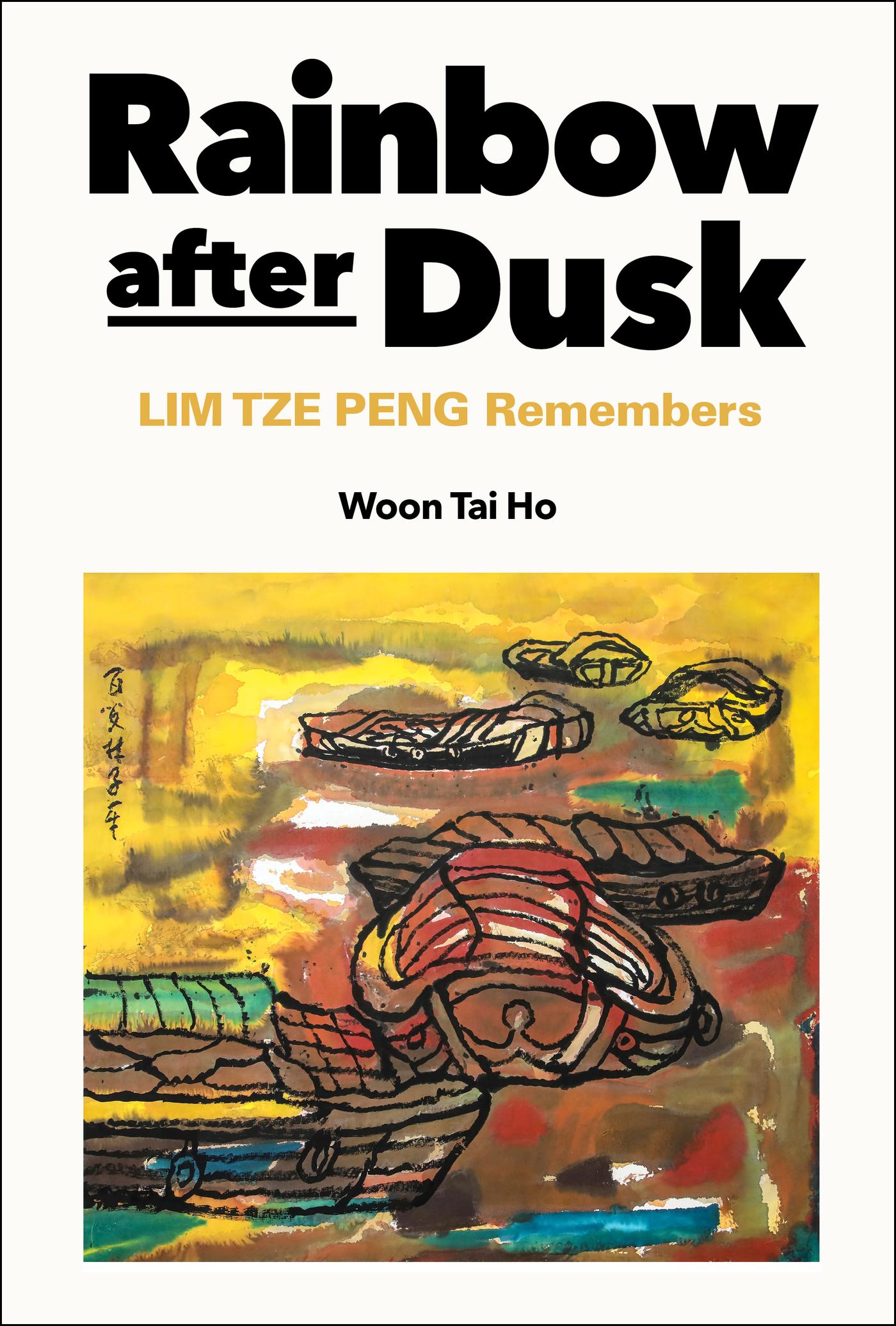 RAINBOW AFTER DUSK: LIM TZE PENG REMEMBERS