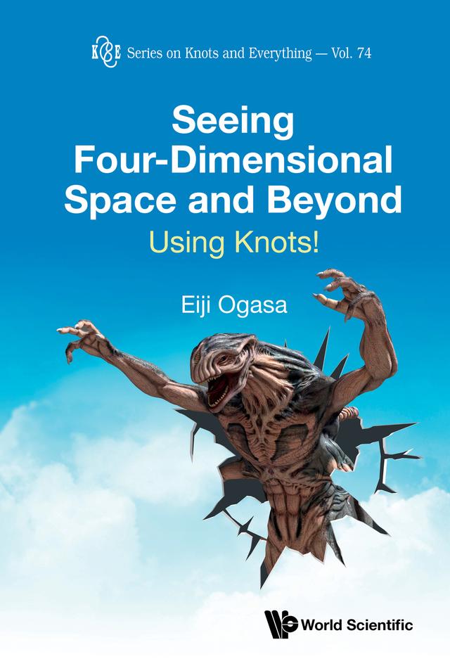 SEEING FOUR-DIMENSIONAL SPACE AND BEYOND: USING KNOTS! by Eiji Ogasa