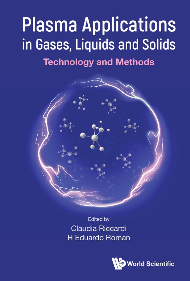 PLASMA APPLICATIONS IN GASES, LIQUIDS AND SOLIDS by Claudia Riccardi, H Eduardo Roman
