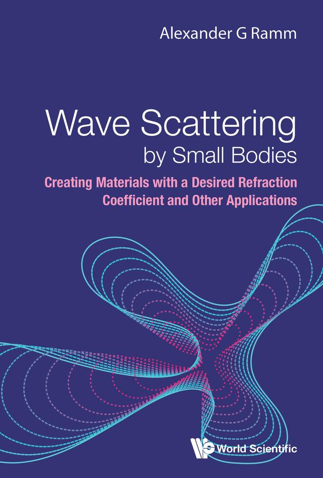 WAVE SCATTERING BY SMALL BODIES by Alexander G Ramm