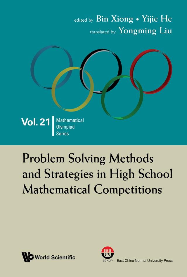 PROBLEM SOLVING METH & STRATEG HIGH SCHOOL MATH COMPETITIONS by Bin Xiong, Yijie He, Yongming Liu