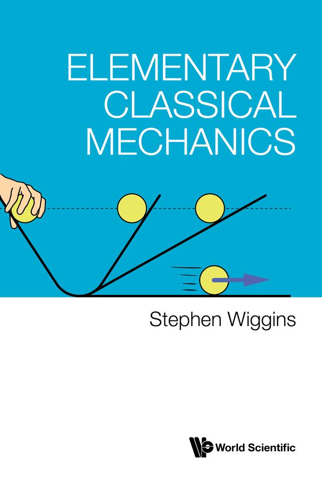 ELEMENTARY CLASSICAL MECHANICS by Stephen Wiggins
