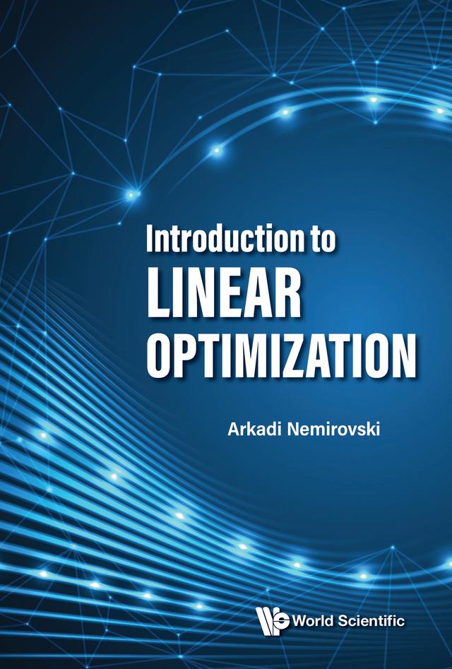 INTRODUCTION TO LINEAR OPTIMIZATION by Arkadi Nemirovski